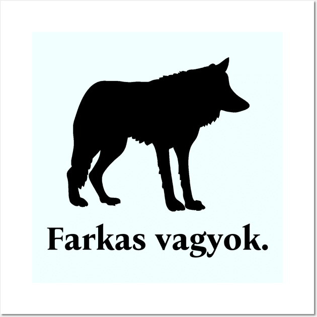 I'm A Wolf (Hungarian) Wall Art by dikleyt